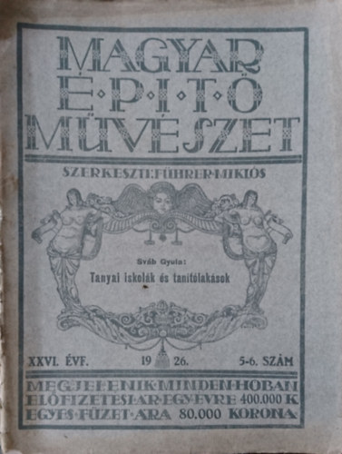 Fhrer Mikls  (szerk.) - Magyar ptmvszet 1926. XXVI. vf. 5-6. szm