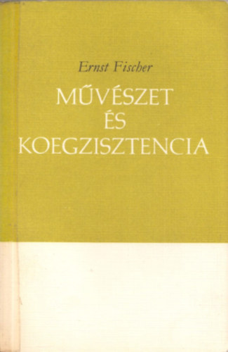 Ernst Fischer - M�v�szet �s koegzisztencia