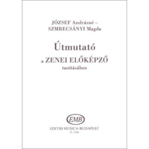 Szmrecs�nyi - �tmutat� a zenei el�k�pz� tan�t�s�hoz