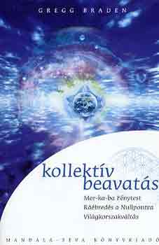 Gregg Braden - Kollektv beavats