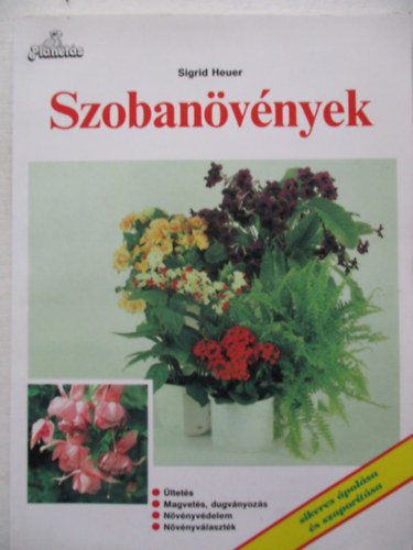 Sigrid Heuer - Szobanövények sikeres ápolása és szaporítása