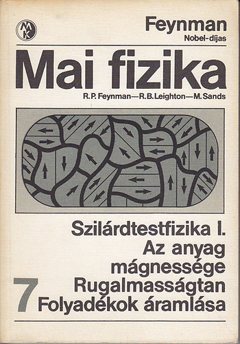 Feynman; Leighton; Sands - Mai fizika 7.: Szil�rdtestfizika -  - Az anyag m�gness�ge - Rugalmass�gtan - Folyad�kok �raml�sa