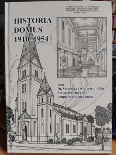 Dr. Vereczkey  Bla (Wimmerth) - Historia Domus 1910-1954