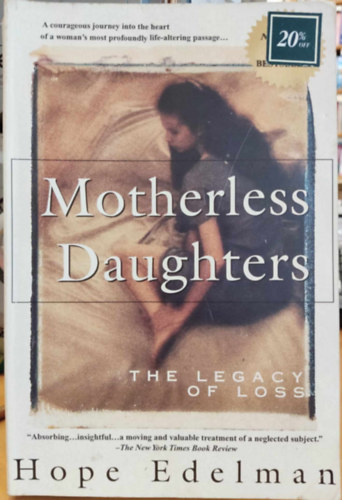 Hope Edelman - Motherless Daughters - The Legacy of Loss