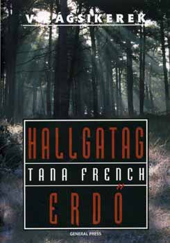 Tana French - Hallgatag erd