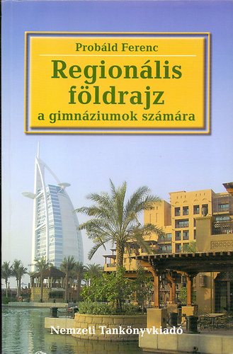 Dr. Pr�b�ld Ferenc - Region�lis f�ldrajz a gimn�ziumok sz�m�ra