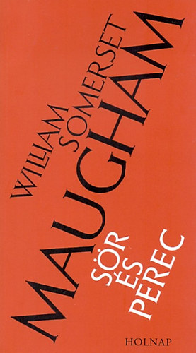 William Somerset Maugham - Sör és perec