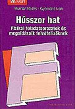Molnár Miklós; Gyémánt Iván - Hússzor hat - Fizikai feladatsorok felvételizőknek
