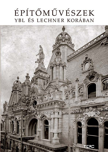 �p�t�m�v�szek Ybl �s Lechner kor�ban