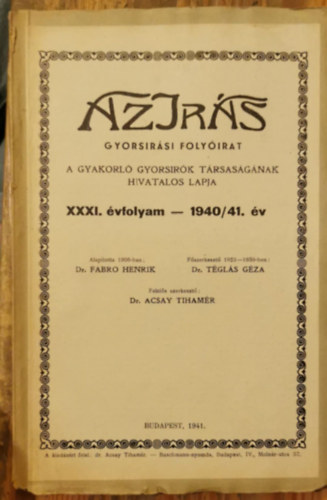 Dr. T�gl�s G�za  Fabro Henrik dr. (f�szerkeszt�) - Az Ir�s (gyorsir�si foly�irat) XXII. �vf. (1940/41.)