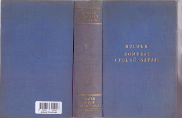 Edward Bulwer - Pompeji utolsó napjai (Filléres Klaszikus Regények - Fordította: Schöpflin Aladár)