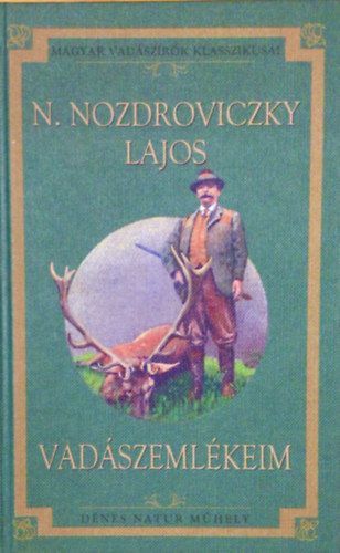 N. Nozdroviczky Lajos - Vadszemlkeim (Magyar vadszrk klasszikusai 22)
