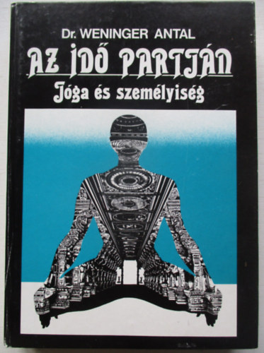 Dr. Weninger Antal - Az id� partj�n - J�ga �s szem�lyis�g