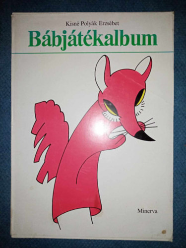 Kisn Polyk Erzsbet  Kisn Polyk Erzsbet (ill.), Marosi Gyngyi (szerk.) - Bbjtkalbum - 27 db kivehet, sznes bb-mellklettel! (A szerz rajzaival)
