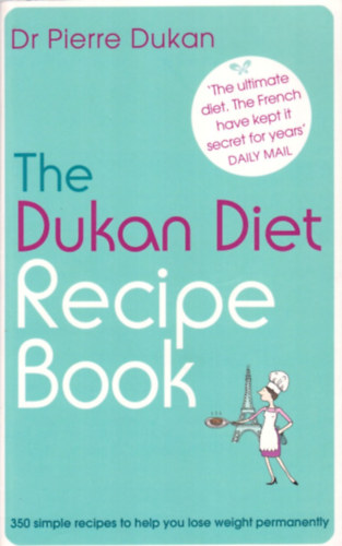 Dr. Pierre Dukan - The Dukan Diet Recipe Book