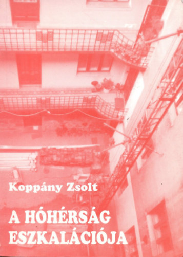 Koppny Zsolt - A hhrsg eszkalcija (Publicisztikk, esszk, kritikk 2001-2002)