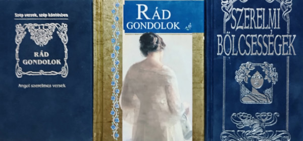 Helen Exley (szerk.), Boruzs-Jacsmenik Baranyi Ferenc (szerk.) - Rád gondolok (Angol szerelmes versek) + Rád gondolok + Szerelmi bölcsességek (3 kötet)