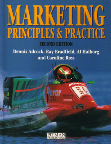 Ray Bradfield, Al Halborg, Caroline Ross Dennis Adcock - Marketing Principles & Practice - Second Edition (Pitman Publishing)