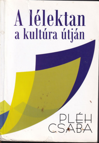 Pléh Csaba - A lélektan a kultúra útján