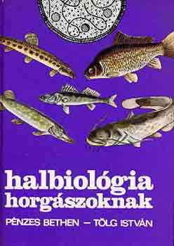 Pnzes Bethen -Tlg Istvn - Halbiolgia horgszoknak