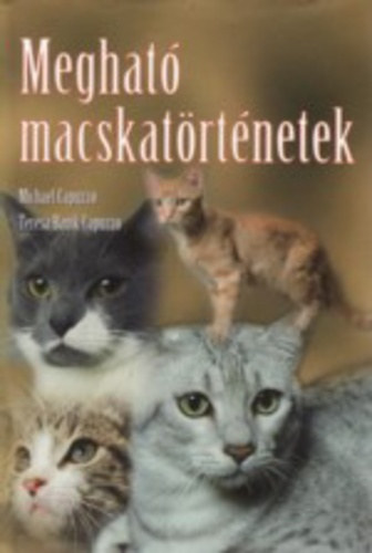 Michael Capuzzo . Teresa Banik Capuzzo - Megható macskatörténetek