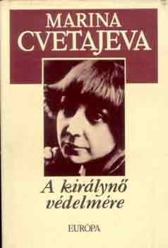 Marina Cvetajeva - A királynő védelmére