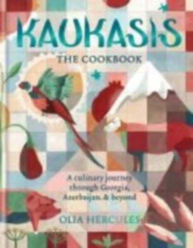 Hercules Olia - Kaukasis The Cookbook - The culinary journey through Georgia, Azerbaijan & beyond