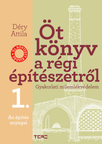 Dry Attila - t knyv a rgi ptszetrl 1. - Az pts anyagai - Gyakorlati memlkvdelem