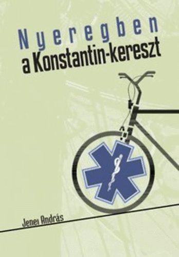Jenei Andr�s - Nyeregben a Konstantin-kereszt