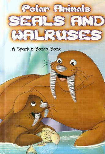 Robert Frederick Ltd. - Polar Animals: Seals and Walruses - A Sparkle Board Book