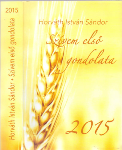 Horvth Istvn Sndor - Szvem els gondolata 2015