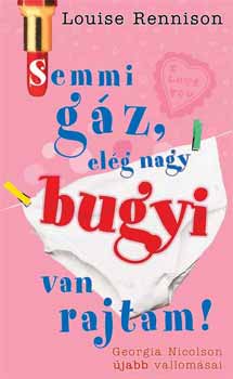 Louise Rennison - Semmi g�z, el�g nagy bugyi van rajtam!