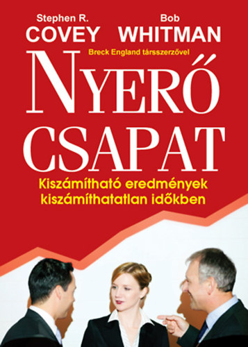 Bob Whitman; Stephen R. Covey - Nyer csapat
