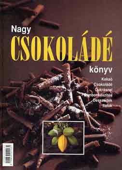 Karl Schuhmacher et al. - Nagy csokoládé könyv