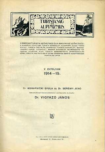 Vigyz Jnos dr. - Turistasg s Alpinizmus. V. vfolyam 1914-15.