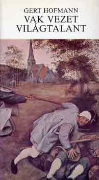 Gert Hofmann - Vak vezet vil�gtalant