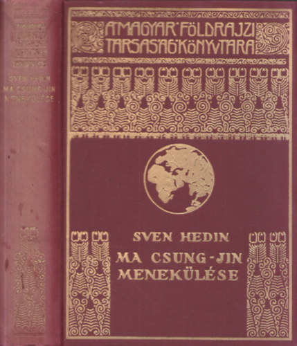 Sven Hedin - Ma Csung-Jin menek�l�se (A Magyar F�ldrajzi T�rsas�g K�nyvt�ra)