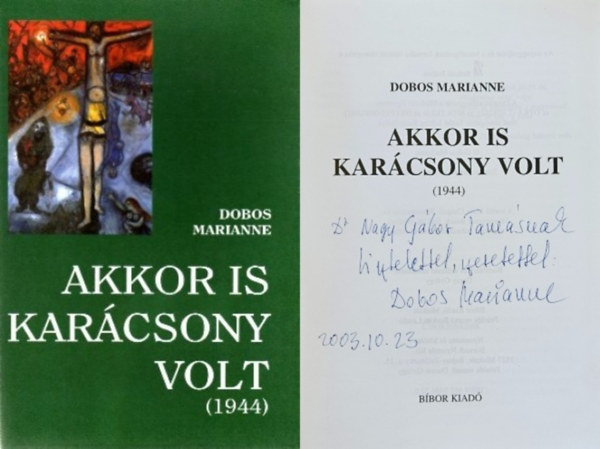 Dobos Marianne - Akkor is karácsony volt (1944)- dedikált
