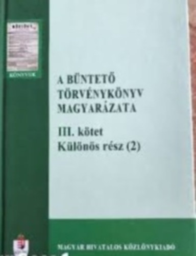 Dr. Kiss Norbert, Dr. Holln Mikls Gellr Balzs - A Bntet Trvnyknvy magyarzata III. ktet Klns rsz (2)