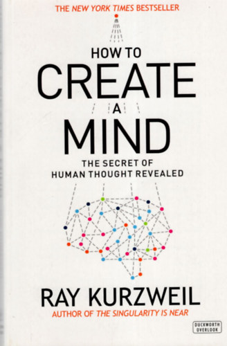 Ray Kurzweil - How to create a mind- The secret of human thought revealed