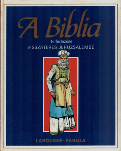 Dahler Étienne - A biblia felfedezése: Visszatérés Jeruzsálembe