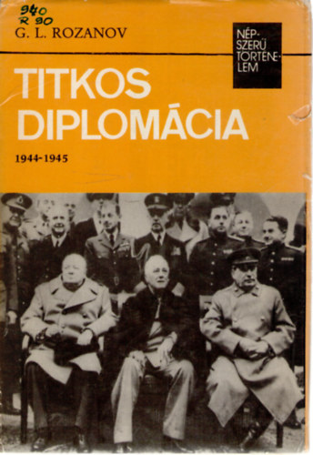 G. L. Rozanov - Titkos diplom�cia 1944-1945 [N�pszer� t�rt�nelem]