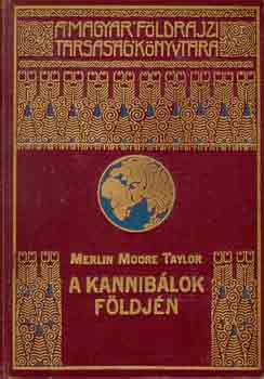 Merlin Moore Taylor - A kannibálok földjén