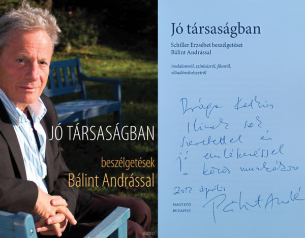 Schiller Erzsébet - Jó társaságban - Beszélgetések Bálint Andrással - Dedikált!