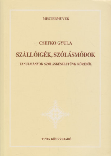 Csefk� Gyula - Sz�ll�ig�k, sz�l�sm�dok (Tanulm�nyok sz�l�sk�szlet�nk k�r�b�l)