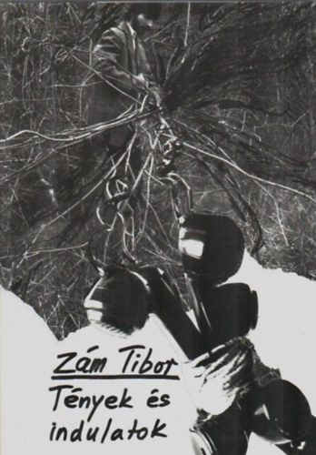 Z�m Tibor - T�nyek �s indulatok