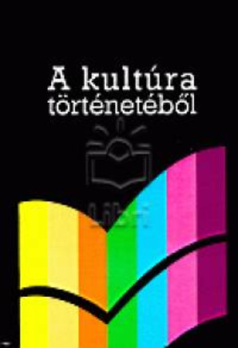 Gazda Istv�n  (szerk.) - A kult�ra t�rt�net�b�l