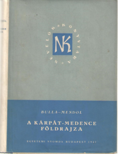 Bulla Béla-Mendöl Tibor - A Kárpát-medence földrajza