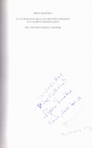 Sípos Erzsébet - Kultúrák kialakulása Mezopotámiában és a Kárpát-medencében - Dedikált