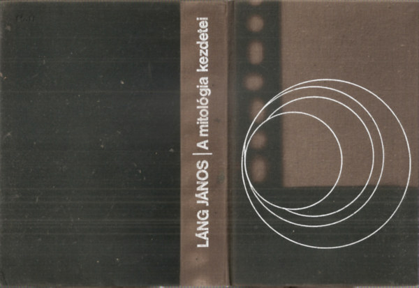 Láng János - A mitológia kezdetei - Az ősi népek elbeszélései